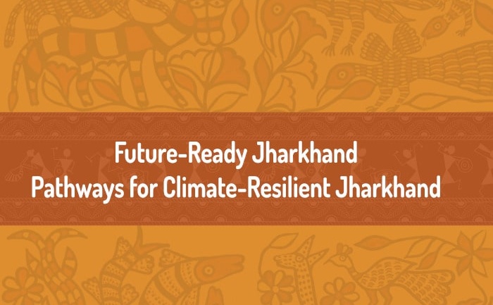 Pathways for Cllimate Reselient Jharkhand-min