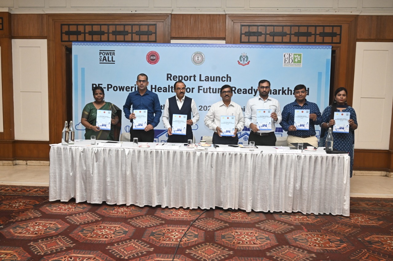 Report Launch: RE-Powering Health for Future-Ready Jharkhand