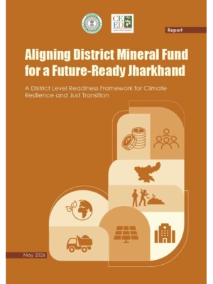 Aligning DMF for a Future-Ready Jharkhand: A District-Level Readiness Framework for Resilience and Just Transition
